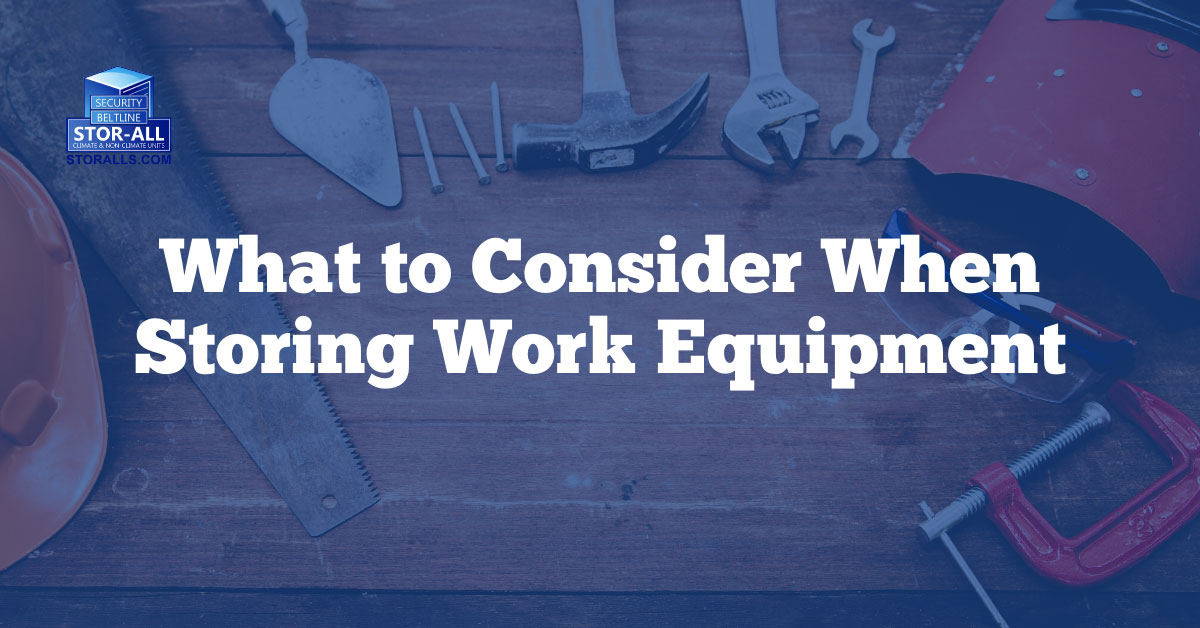 What to Consider When Storing Work Equipment and Tools
